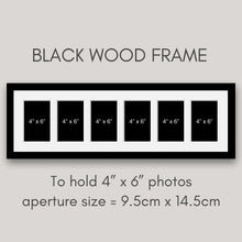 Load image into Gallery viewer, Multi Photo Picture Frame Holds 6 6"x4" Photos in a 22mm Black Wood Frame - Multi Photo Frames