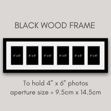 Load image into Gallery viewer, Multi Photo Picture Frame Holds 6 6&quot;x4&quot; Photos in a 22mm Black Wood Frame - Multi Photo Frames
